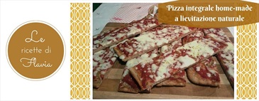 Pizza integrale home-made a lievitazione naturale